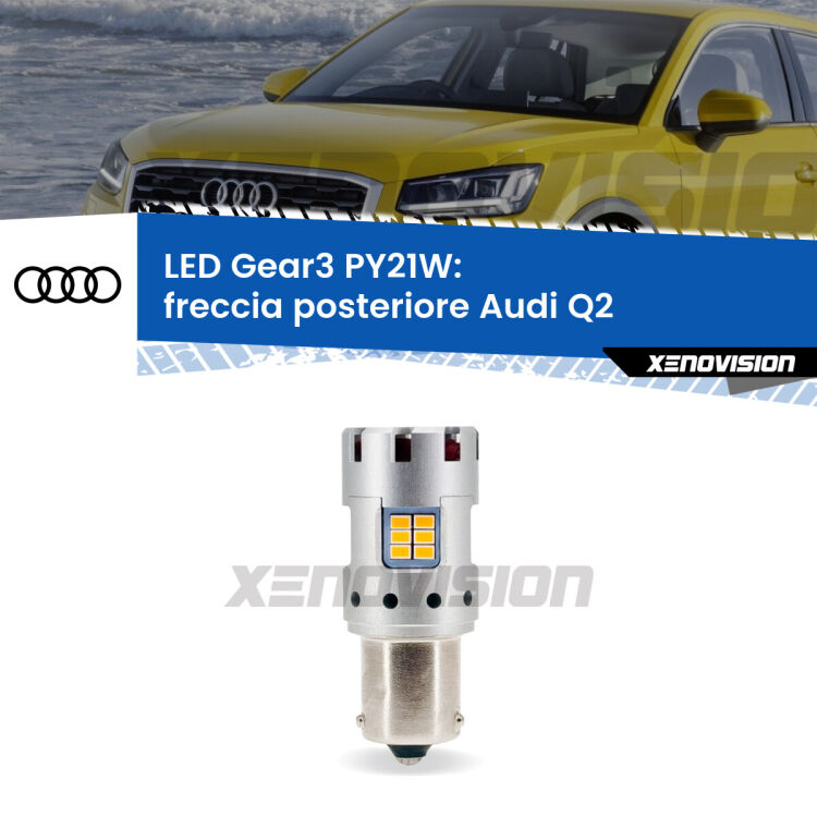 0 Freccia posteriore LED Audi Q2 2016 - 2018: PY21W Gear3 <strong>Freccia posteriore LED no-spie per Audi Q2</strong> 2016 - 2018. Lampada <strong>PY21W</strong> modello Gear3 no Hyperflash, raffreddata a ventola.