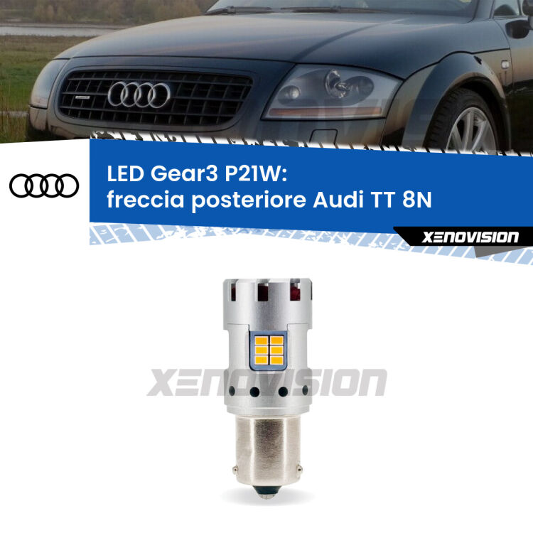 0 Freccia posteriore LED Audi TT 8N 1998 - 2006: P21W Gear3 <strong>Freccia posteriore LED no-spie per Audi TT</strong> 8N 1998 - 2006. Lampada <strong>P21W</strong> modello Gear3 no Hyperflash, raffreddata a ventola.