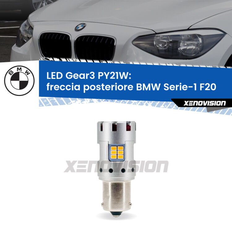 0 Freccia posteriore LED BMW Serie-1 F20 Prima serie: PY21W Gear3 <strong>Freccia posteriore LED no-spie per BMW Serie-1</strong> F20 Prima serie. Lampada <strong>PY21W</strong> modello Gear3 no Hyperflash, raffreddata a ventola.