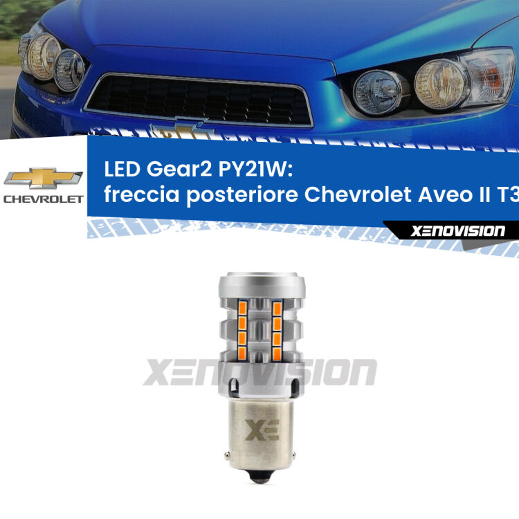 <strong>Freccia posteriore LED no-spie per Chevrolet Aveo II</strong> T300 2011 - 2021. Lampada <strong>PY21W</strong> modello Gear2 no Hyperflash.