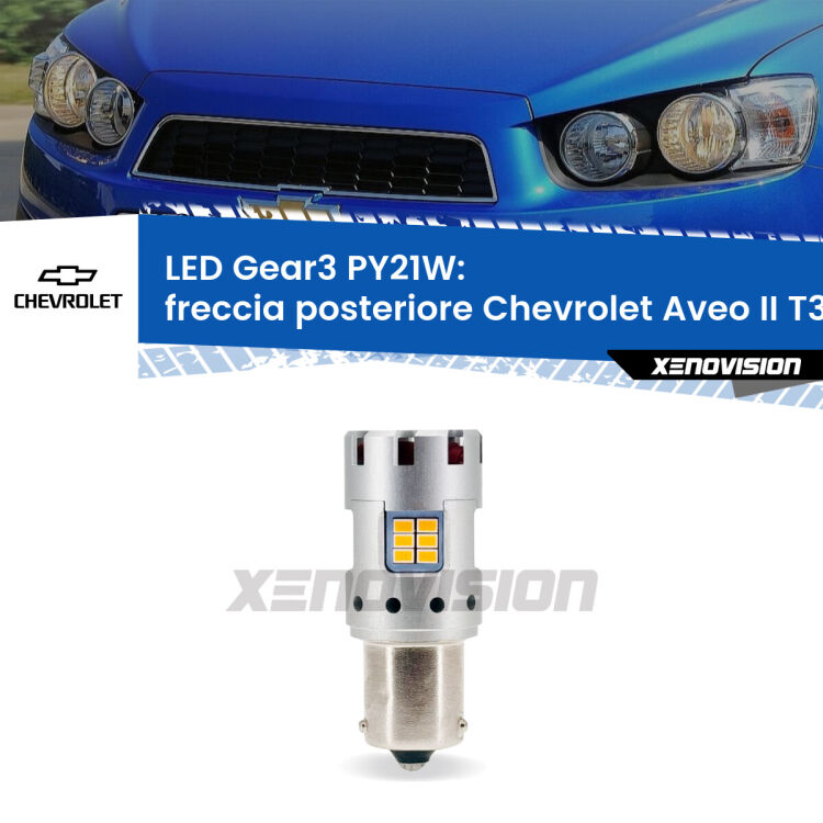 0 Freccia posteriore LED Chevrolet Aveo II T300 2011 - 2021: PY21W Gear3 <strong>Freccia posteriore LED no-spie per Chevrolet Aveo II</strong> T300 2011 - 2021. Lampada <strong>PY21W</strong> modello Gear3 no Hyperflash, raffreddata a ventola.