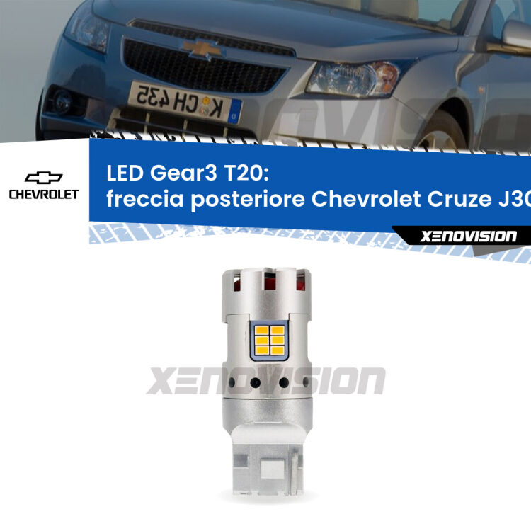 0 Freccia posteriore LED Chevrolet Cruze J300 2009 - 2019: T20 Gear3 <strong>Freccia posteriore LED no-spie per Chevrolet Cruze</strong> J300 2009 - 2019. Lampada <strong>T20</strong> modello Gear3 no Hyperflash, raffreddata a ventola.
