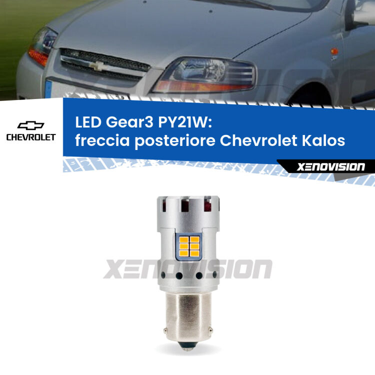 0 Freccia posteriore LED Chevrolet Kalos  2005 - 2008: PY21W Gear3 <strong>Freccia posteriore LED no-spie per Chevrolet Kalos</strong>  2005 - 2008. Lampada <strong>PY21W</strong> modello Gear3 no Hyperflash, raffreddata a ventola.