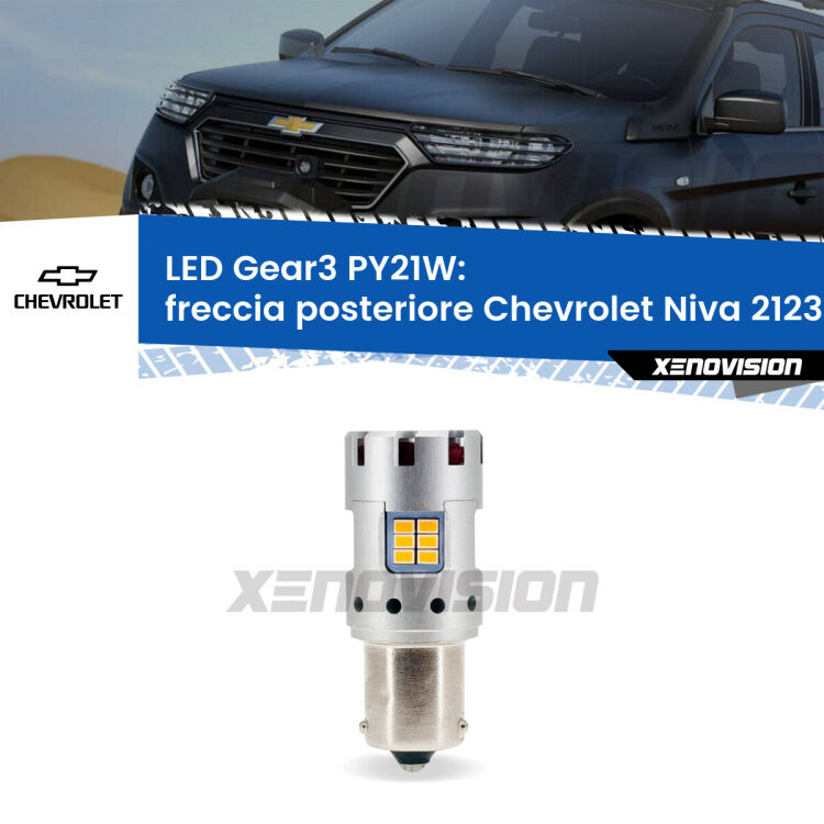 0 Freccia posteriore LED Chevrolet Niva 2123 2002 - 2009: PY21W Gear3 <strong>Freccia posteriore LED no-spie per Chevrolet Niva</strong> 2123 2002 - 2009. Lampada <strong>PY21W</strong> modello Gear3 no Hyperflash, raffreddata a ventola.