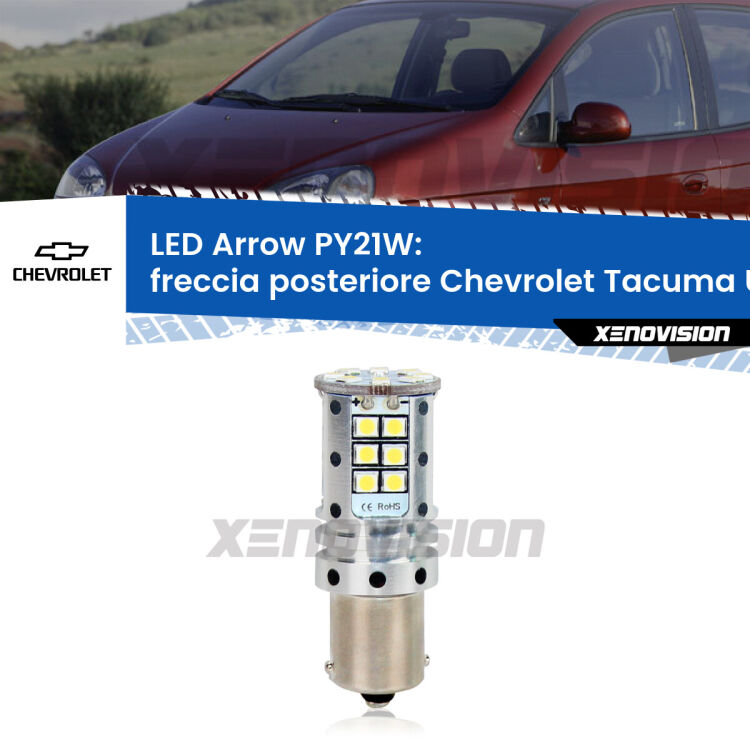 0 Freccia posteriore LED Chevrolet Tacuma U100 2005 - 2008: PY21W Arrow <strong>Freccia posteriore LED no-spie per Chevrolet Tacuma</strong> U100 2005 - 2008. Lampada <strong>PY21W</strong> modello top di gamma Arrow.