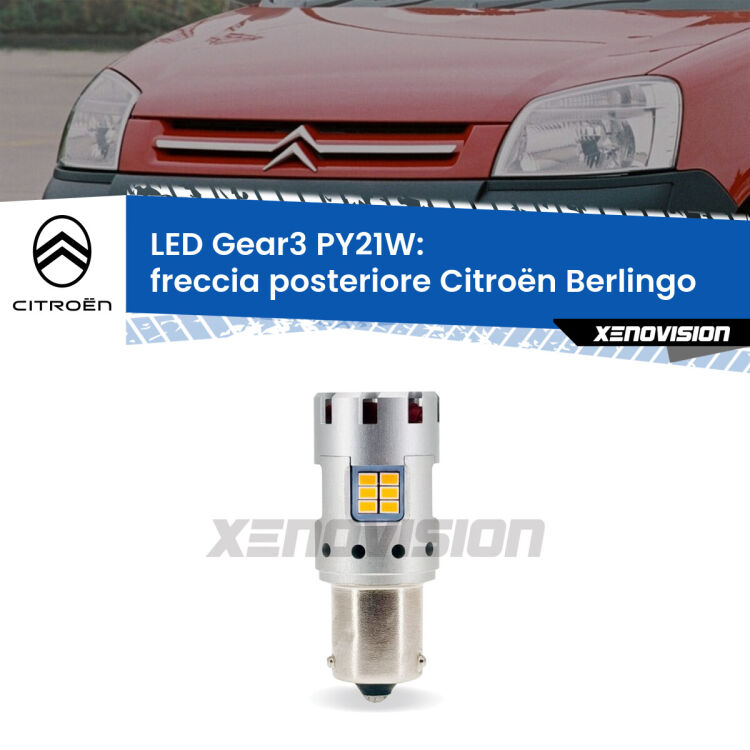 0 Freccia posteriore LED Citroën Berlingo 1996 - 2007: PY21W Gear3 <strong>Freccia posteriore LED no-spie per Citroën Berlingo</strong> 1996 - 2007. Lampada <strong>PY21W</strong> modello Gear3 no Hyperflash, raffreddata a ventola.