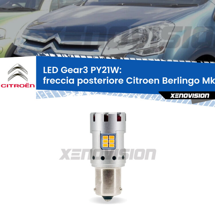 <strong>Freccia posteriore LED no-spie per Citroen Berlingo</strong> Mk2 2008 - 2017. Lampada <strong>PY21W</strong> modello Gear3 no Hyperflash, raffreddata a ventola.