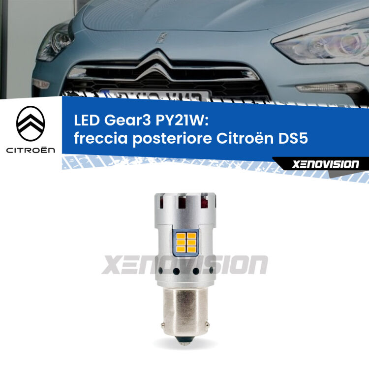 0 Freccia posteriore LED Citroën DS5 Versione 1: PY21W Gear3 <strong>Freccia posteriore LED no-spie per Citroën DS5</strong> Versione 1. Lampada <strong>PY21W</strong> modello Gear3 no Hyperflash, raffreddata a ventola.