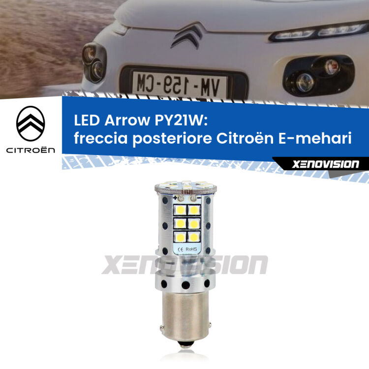 0 Freccia posteriore LED Citroën E-mehari  2016 in poi: PY21W Arrow <strong>Freccia posteriore LED no-spie per Citroën E-mehari</strong>  2016 in poi. Lampada <strong>PY21W</strong> modello top di gamma Arrow.