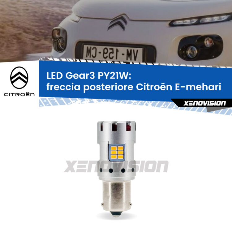 0 Freccia posteriore LED Citroën E-mehari  2016 in poi: PY21W Gear3 <strong>Freccia posteriore LED no-spie per Citroën E-mehari</strong>  2016 in poi. Lampada <strong>PY21W</strong> modello Gear3 no Hyperflash, raffreddata a ventola.