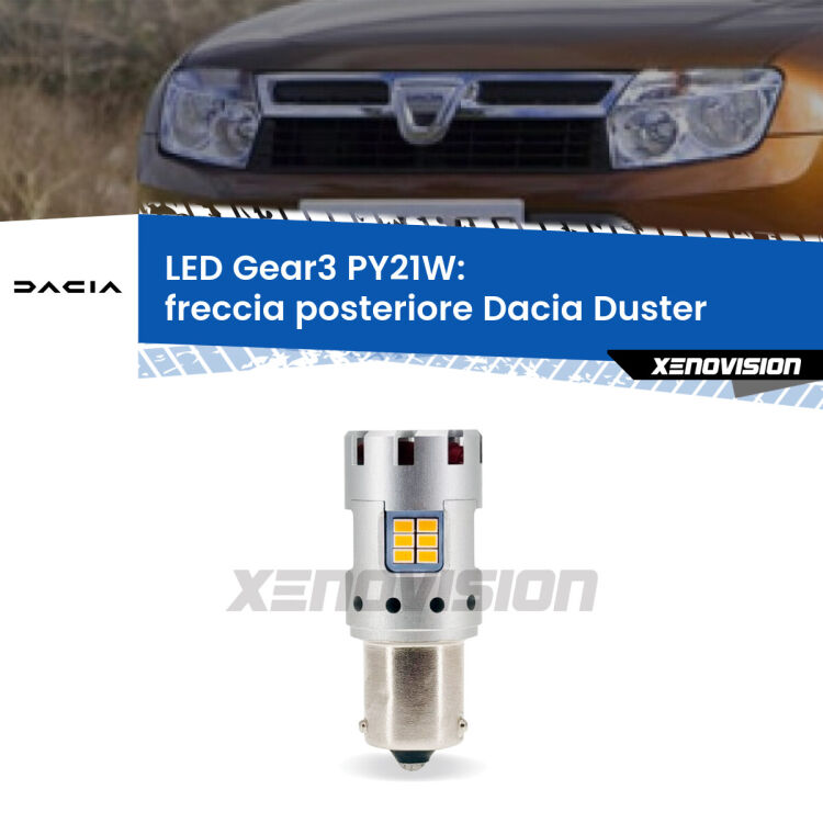 0 Freccia posteriore LED Dacia Duster prima serie: PY21W Gear3 <strong>Freccia posteriore LED no-spie per Dacia Duster</strong> prima serie. Lampada <strong>PY21W</strong> modello Gear3 no Hyperflash, raffreddata a ventola.