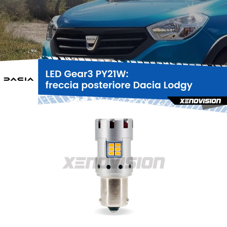0 Freccia posteriore LED Dacia Lodgy 2012 in poi: PY21W Gear3 <strong>Freccia posteriore LED no-spie per Dacia Lodgy</strong> 2012 in poi. Lampada <strong>PY21W</strong> modello Gear3 no Hyperflash, raffreddata a ventola.