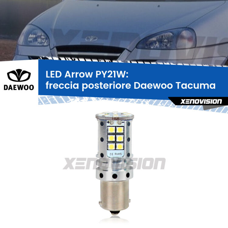 0 Freccia posteriore LED Daewoo Tacuma 2000 - 2005: PY21W Arrow <strong>Freccia posteriore LED no-spie per Daewoo Tacuma</strong> 2000 - 2005. Lampada <strong>PY21W</strong> modello top di gamma Arrow.
