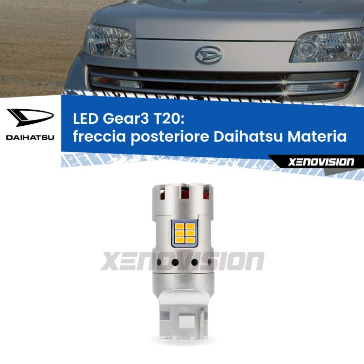 0 Freccia posteriore LED Daihatsu Materia 2006 in poi: T20 Gear3 <strong>Freccia posteriore LED no-spie per Daihatsu Materia</strong> 2006 in poi. Lampada <strong>T20</strong> modello Gear3 no Hyperflash, raffreddata a ventola.