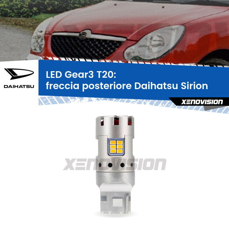 0 Freccia posteriore LED Daihatsu Sirion 2005 - 2008: T20 Gear3 <strong>Freccia posteriore LED no-spie per Daihatsu Sirion</strong> 2005 - 2008. Lampada <strong>T20</strong> modello Gear3 no Hyperflash, raffreddata a ventola.