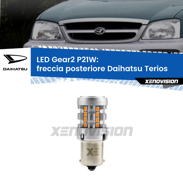 Freccia posteriore LED Daihatsu Terios faro giallo: P21W Gear2 FINE SERIE: NO GARANZIA FINE SERIE: NO GARANZIA <strong>Freccia posteriore LED no-spie per Daihatsu Terios</strong> faro giallo. Lampada <strong>P21W</strong> modello Gear2 no Hyperflash.