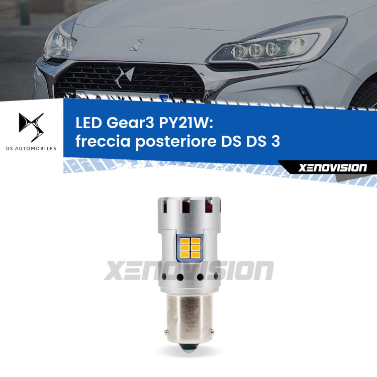 0 Freccia posteriore LED DS DS 3 2015 in poi: PY21W Gear3 <strong>Freccia posteriore LED no-spie per DS DS 3</strong> 2015 in poi. Lampada <strong>PY21W</strong> modello Gear3 no Hyperflash, raffreddata a ventola.