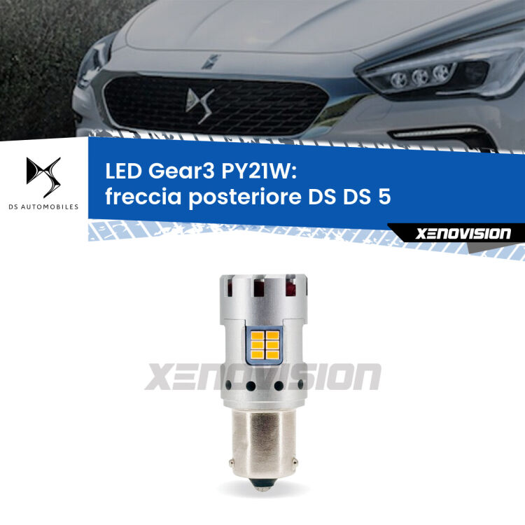 0 Freccia posteriore LED DS DS 5 2015 in poi: PY21W Gear3 <strong>Freccia posteriore LED no-spie per DS DS 5</strong> 2015 in poi. Lampada <strong>PY21W</strong> modello Gear3 no Hyperflash, raffreddata a ventola.