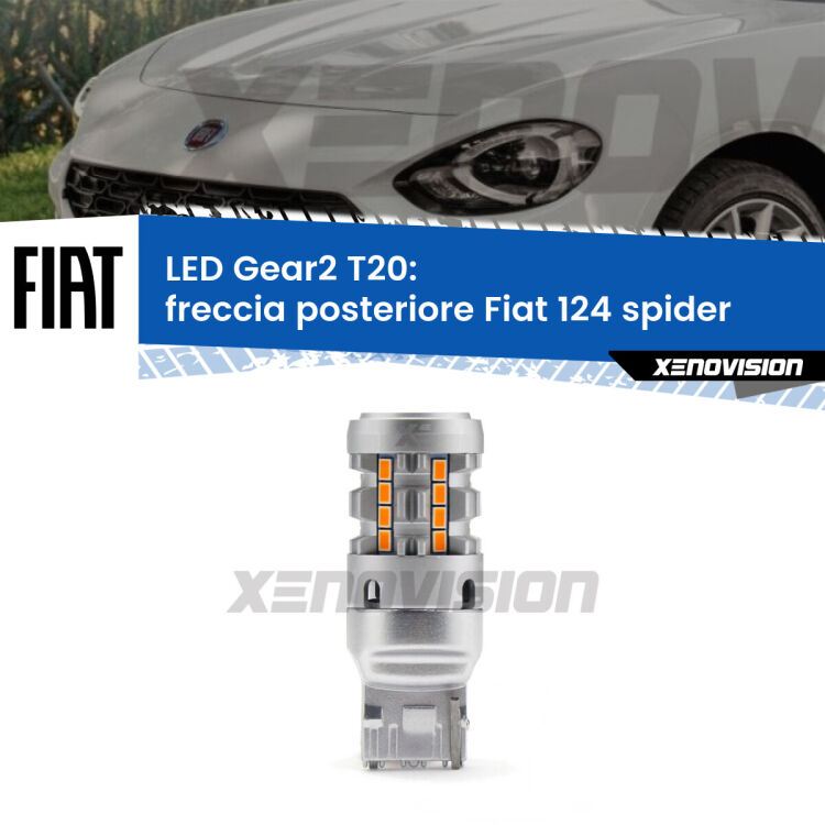 0 Freccia posteriore LED Fiat 124 spider 2016 in poi: T20 Gear2 FINE SERIE: NO GARANZIA FINE SERIE: NO GARANZIA <strong>Freccia posteriore LED no-spie per Fiat 124 spider</strong> 2016 in poi. Lampada <strong>T20</strong> modello Gear2 no Hyperflash.