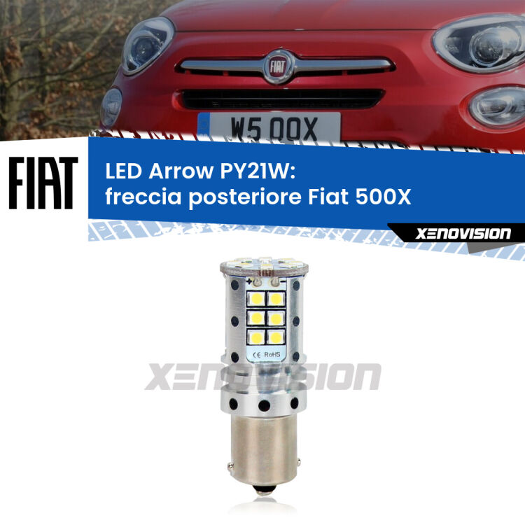0 Freccia posteriore LED Fiat 500X  restyling: PY21W Arrow <strong>Freccia posteriore LED no-spie per Fiat 500X</strong>  restyling. Lampada <strong>PY21W</strong> modello top di gamma Arrow.