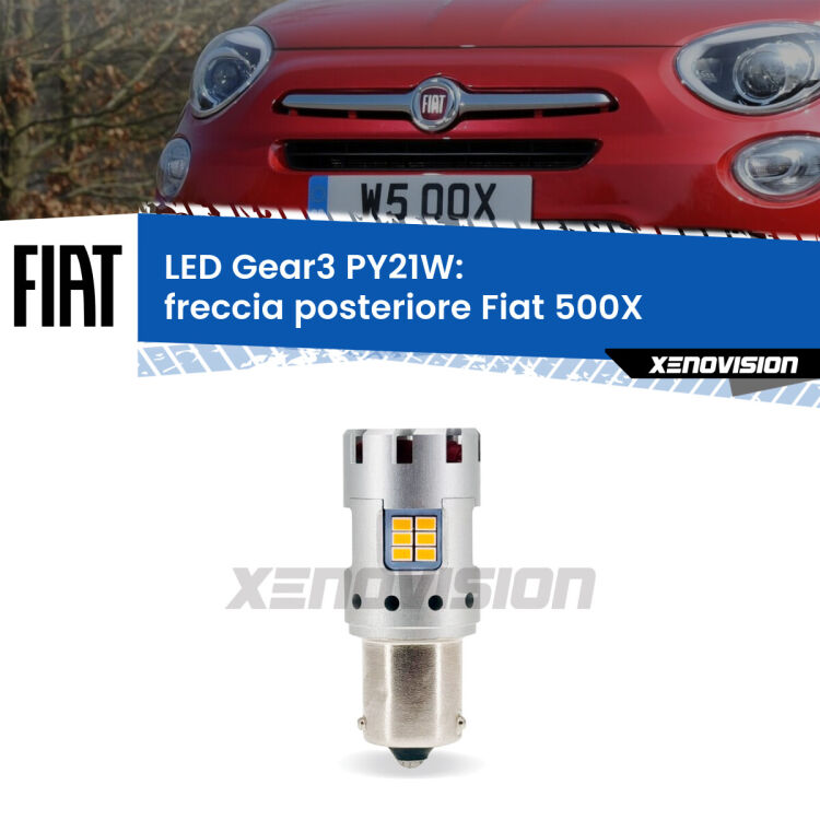 0 Freccia posteriore LED Fiat 500X  restyling: PY21W Gear3 <strong>Freccia posteriore LED no-spie per Fiat 500X</strong>  restyling. Lampada <strong>PY21W</strong> modello Gear3 no Hyperflash, raffreddata a ventola.