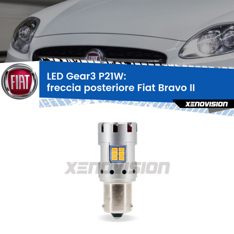 <strong>Freccia posteriore LED no-spie per Fiat Bravo II</strong>  2006 - 2014. Lampada <strong>P21W</strong> modello Gear3 no Hyperflash, raffreddata a ventola.