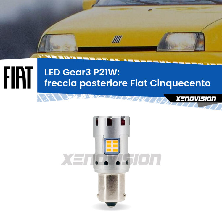 0 Freccia posteriore LED Fiat Cinquecento 1991 - 1999: P21W Gear3 <strong>Freccia posteriore LED no-spie per Fiat Cinquecento</strong> 1991 - 1999. Lampada <strong>P21W</strong> modello Gear3 no Hyperflash, raffreddata a ventola.
