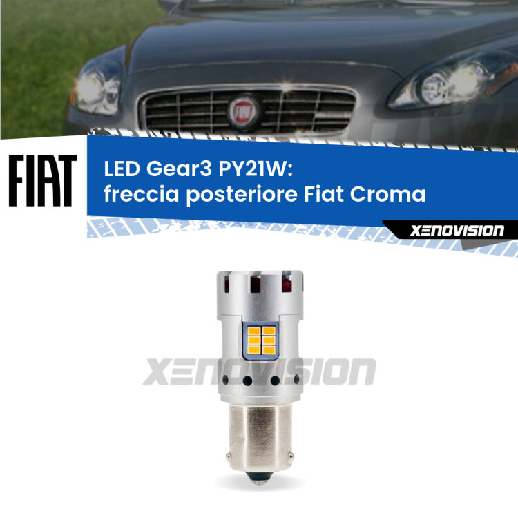 0 Freccia posteriore LED Fiat Croma 2005 - 2010: PY21W Gear3 <strong>Freccia posteriore LED no-spie per Fiat Croma</strong> 2005 - 2010. Lampada <strong>PY21W</strong> modello Gear3 no Hyperflash, raffreddata a ventola.