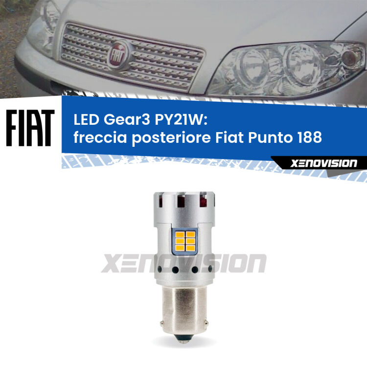 0 Freccia posteriore LED Fiat Punto 188 1999 - 2010: PY21W Gear3 <strong>Freccia posteriore LED no-spie per Fiat Punto</strong> 188 1999 - 2010. Lampada <strong>PY21W</strong> modello Gear3 no Hyperflash, raffreddata a ventola.