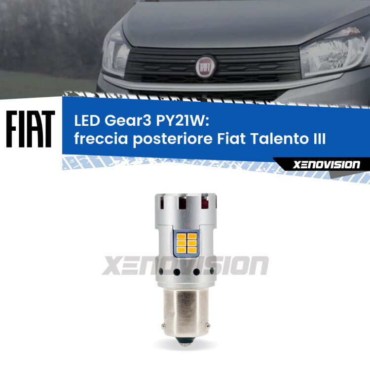 0 Freccia posteriore LED Fiat Talento III 2016 - 2020: PY21W Gear3 <strong>Freccia posteriore LED no-spie per Fiat Talento</strong> III 2016 - 2020. Lampada <strong>PY21W</strong> modello Gear3 no Hyperflash, raffreddata a ventola.