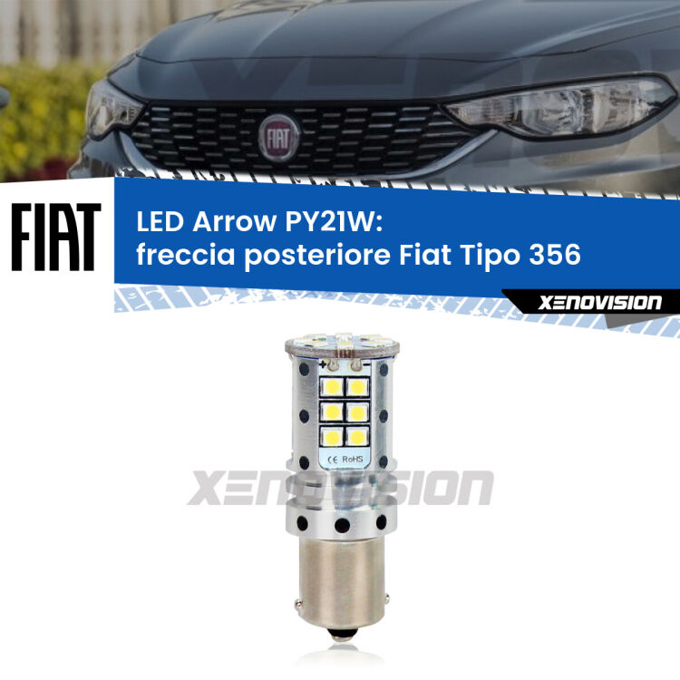 0 Freccia posteriore LED Fiat Tipo 356 2015 in poi: PY21W Arrow <strong>Freccia posteriore LED no-spie per Fiat Tipo</strong> 356 2015 in poi. Lampada <strong>PY21W</strong> modello top di gamma Arrow.