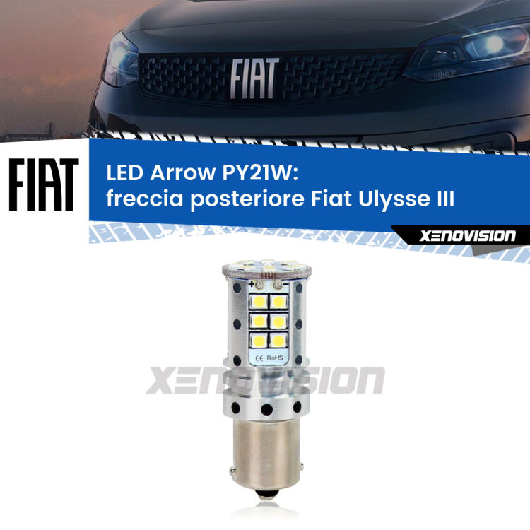 0 Freccia posteriore LED Fiat Ulysse III 2022 in poi: PY21W Arrow <strong>Freccia posteriore LED no-spie per Fiat Ulysse</strong> III 2022 in poi. Lampada <strong>PY21W</strong> modello top di gamma Arrow.