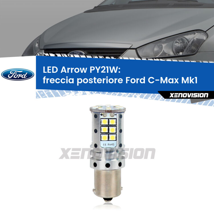 <strong>Freccia posteriore LED no-spie per Ford C-Max</strong> Mk1 2003 - 2010. Lampada <strong>PY21W</strong> modello top di gamma Arrow.