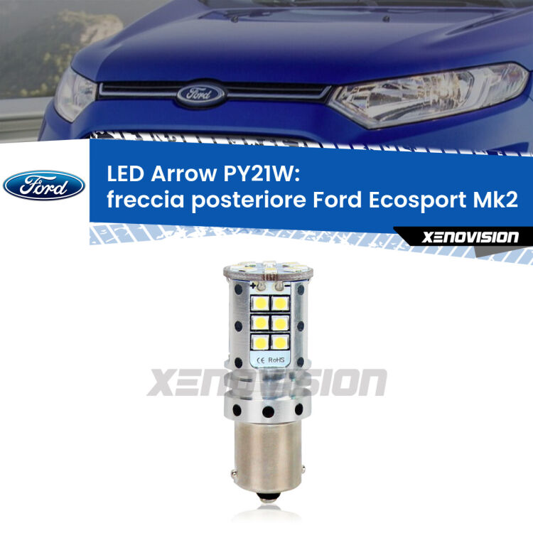 <strong>Freccia posteriore LED no-spie per Ford Ecosport</strong> Mk2 2012 - 2016. Lampada <strong>PY21W</strong> modello top di gamma Arrow.