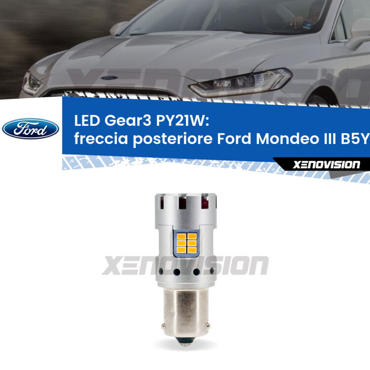 0 Freccia posteriore LED Ford Mondeo III B5Y 2003 - 2007: PY21W Gear3 <strong>Freccia posteriore LED no-spie per Ford Mondeo III</strong> B5Y 2003 - 2007. Lampada <strong>PY21W</strong> modello Gear3 no Hyperflash, raffreddata a ventola.