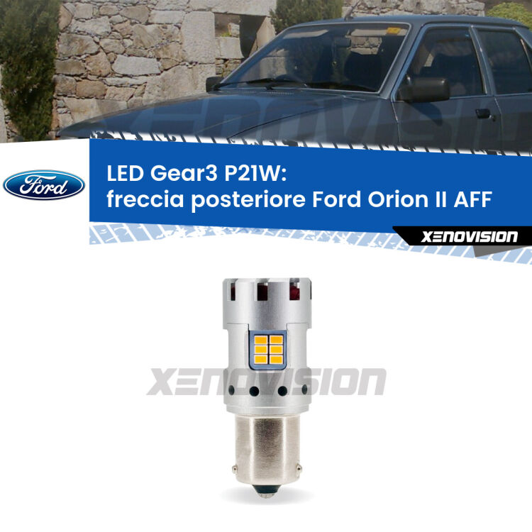 <strong>Freccia posteriore LED no-spie per Ford Orion II</strong> AFF 1985 - 1990. Lampada <strong>P21W</strong> modello Gear3 no Hyperflash, raffreddata a ventola.