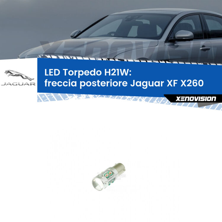 <strong>Freccia posteriore LED arancio per Jaguar XF</strong> X260 2015 in poi. Lampada <strong>H21W</strong> canbus modello Torpedo.