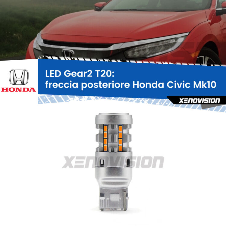 0 Freccia posteriore LED Honda Civic Mk10 2016 - 2020: T20 Gear2 FINE SERIE: NO GARANZIA FINE SERIE: NO GARANZIA <strong>Freccia posteriore LED no-spie per Honda Civic</strong> Mk10 2016 - 2020. Lampada <strong>T20</strong> modello Gear2 no Hyperflash.
