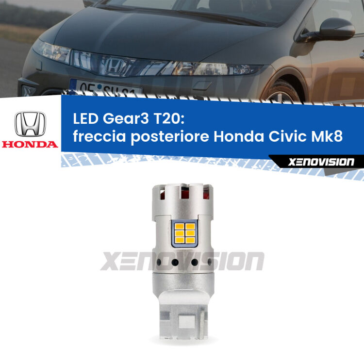 0 Freccia posteriore LED Honda Civic Mk8 2005 - 2010: T20 Gear3 <strong>Freccia posteriore LED no-spie per Honda Civic</strong> Mk8 2005 - 2010. Lampada <strong>T20</strong> modello Gear3 no Hyperflash, raffreddata a ventola.