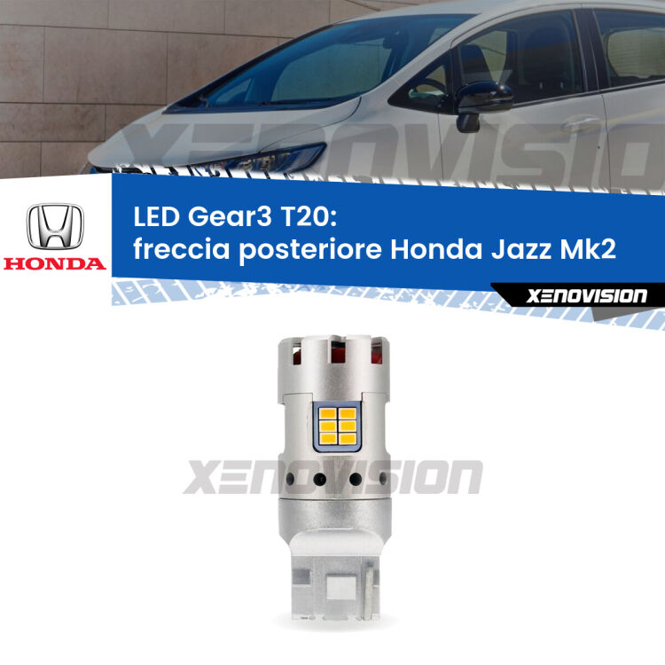 <strong>Freccia posteriore LED no-spie per Honda Jazz</strong> Mk2 2002 - 2008. Lampada <strong>T20</strong> modello Gear3 no Hyperflash, raffreddata a ventola.