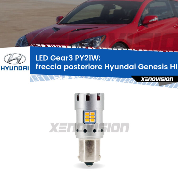 <strong>Freccia posteriore LED no-spie per Hyundai Genesis</strong> HI 2016 in poi. Lampada <strong>PY21W</strong> modello Gear3 no Hyperflash, raffreddata a ventola.