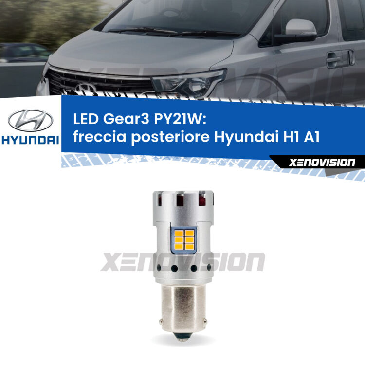 <strong>Freccia posteriore LED no-spie per Hyundai H1</strong> A1 1997 - 2008. Lampada <strong>PY21W</strong> modello Gear3 no Hyperflash, raffreddata a ventola.