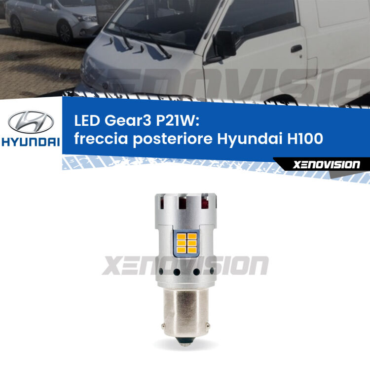 0 Freccia posteriore LED Hyundai H100  1994 - 2000: P21W Gear3 <strong>Freccia posteriore LED no-spie per Hyundai H100</strong>  1994 - 2000. Lampada <strong>P21W</strong> modello Gear3 no Hyperflash, raffreddata a ventola.