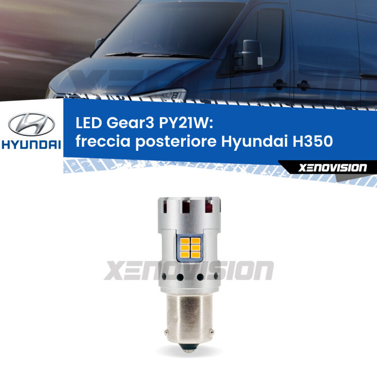<strong>Freccia posteriore LED no-spie per Hyundai H350</strong>  2015 in poi. Lampada <strong>PY21W</strong> modello Gear3 no Hyperflash, raffreddata a ventola.