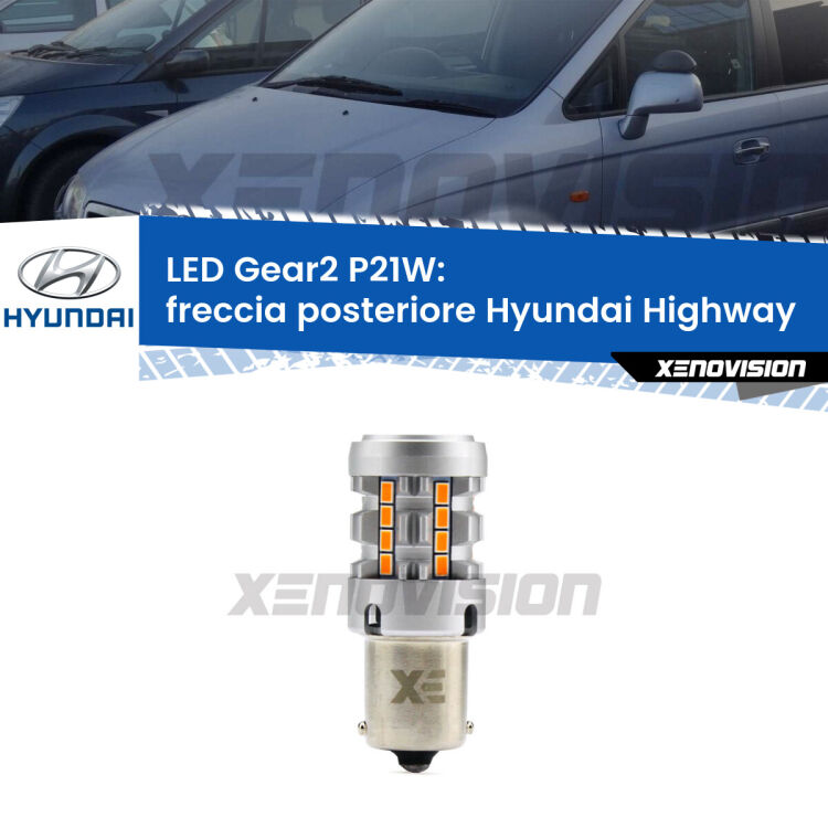 0 Freccia posteriore LED Hyundai Highway 2000 - 2004: P21W Gear2 FINE SERIE: NO GARANZIA FINE SERIE: NO GARANZIA <strong>Freccia posteriore LED no-spie per Hyundai Highway</strong> 2000 - 2004. Lampada <strong>P21W</strong> modello Gear2 no Hyperflash.