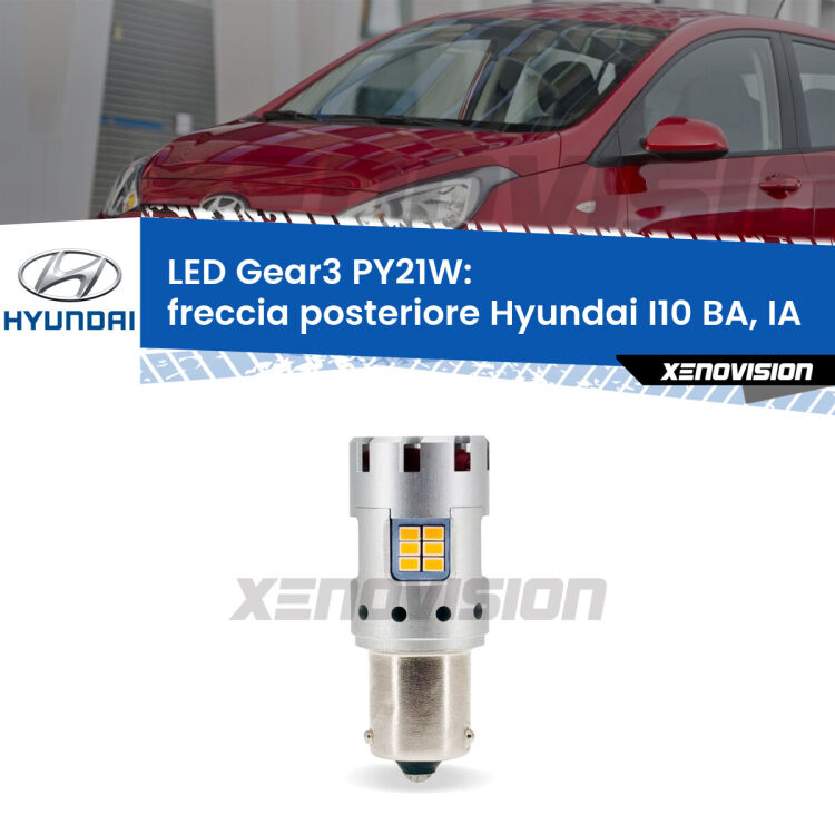 <strong>Freccia posteriore LED no-spie per Hyundai I10</strong> BA, IA 2013 - 2016. Lampada <strong>PY21W</strong> modello Gear3 no Hyperflash, raffreddata a ventola.