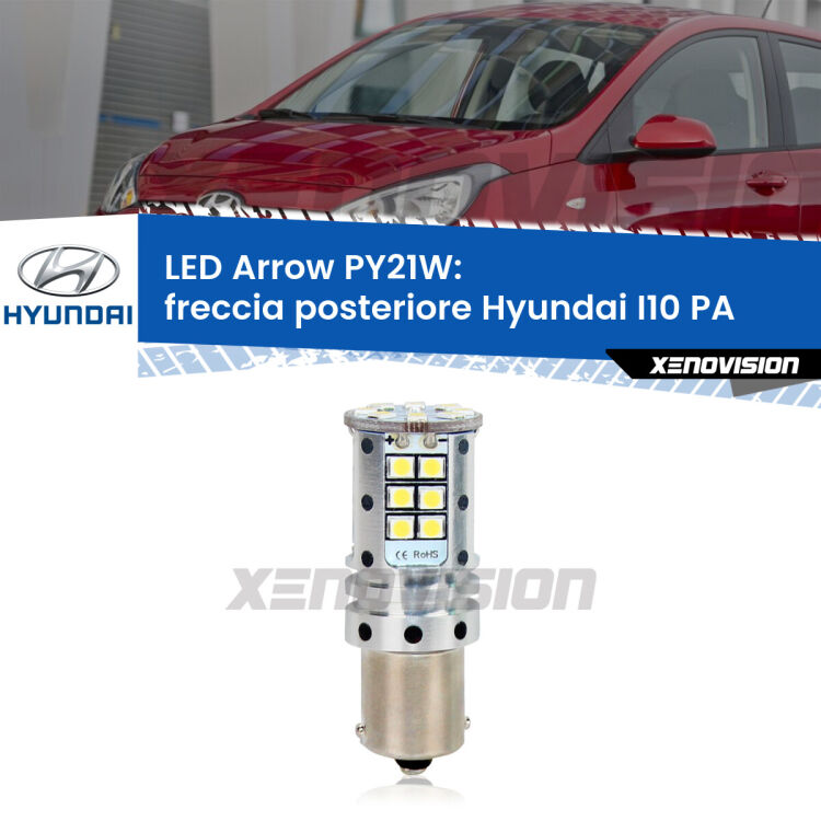 0 Freccia posteriore LED Hyundai I10 PA 2007 - 2017: PY21W Arrow <strong>Freccia posteriore LED no-spie per Hyundai I10</strong> PA 2007 - 2017. Lampada <strong>PY21W</strong> modello top di gamma Arrow.