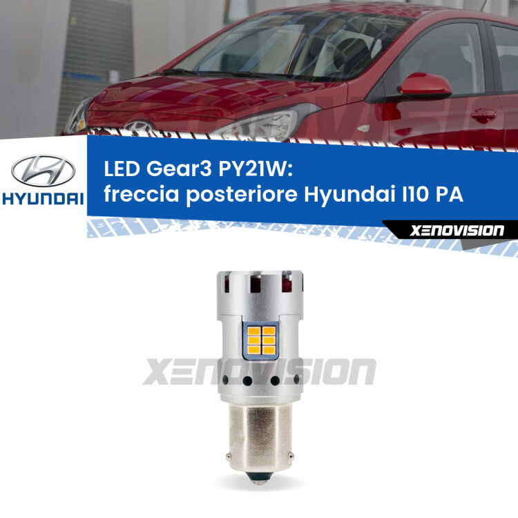 0 Freccia posteriore LED Hyundai I10 PA 2007 - 2017: PY21W Gear3 <strong>Freccia posteriore LED no-spie per Hyundai I10</strong> PA 2007 - 2017. Lampada <strong>PY21W</strong> modello Gear3 no Hyperflash, raffreddata a ventola.