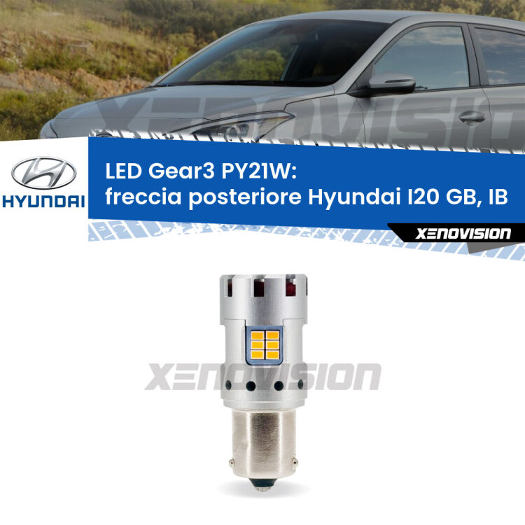 <strong>Freccia posteriore LED no-spie per Hyundai I20</strong> GB, IB 2014 in poi. Lampada <strong>PY21W</strong> modello Gear3 no Hyperflash, raffreddata a ventola.