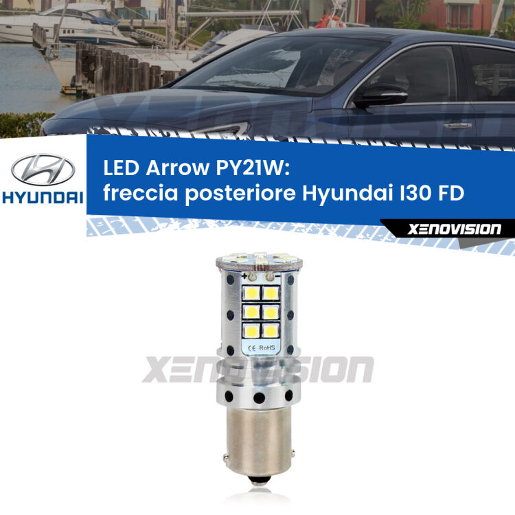 0 Freccia posteriore LED Hyundai I30 FD 2007 - 2011: PY21W Arrow <strong>Freccia posteriore LED no-spie per Hyundai I30</strong> FD 2007 - 2011. Lampada <strong>PY21W</strong> modello top di gamma Arrow.